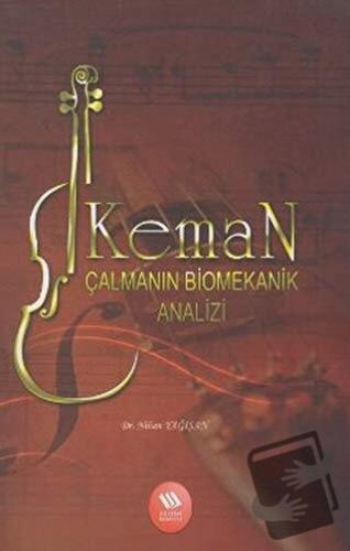 Keman Çalmanın Biomekanik Analizi - Nihan Yağışan - Eğitim Yayınevi - 