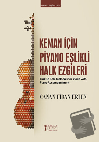 Keman İçin Piyano Eşlikli Halk Ezgileri - Canan Fidan Erten - Müzik Eğ