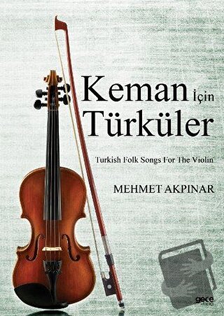 Keman İçin Türküler - Mehmet Akpınar - Gece Kitaplığı - Fiyatı - Yorum