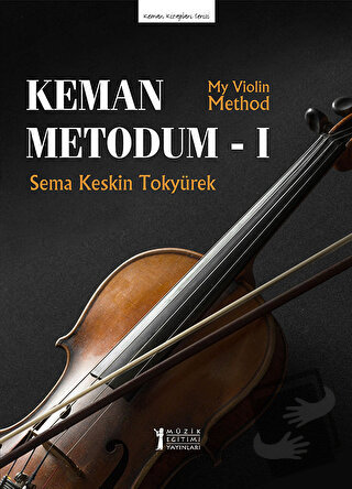 Keman Metodum - 1 - Sema Keskin Tokyürek - Müzik Eğitimi Yayınları - F