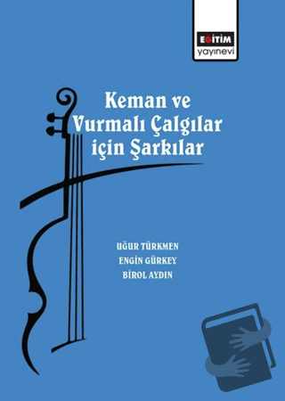 Keman ve Vurmalı Çalgılar için Şarkılar - Uğur Türkmen - Eğitim Yayıne