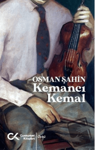 Kemancı Kemal - Osman Şahin - Cumhuriyet Kitapları - Fiyatı - Yorumlar