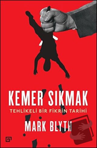 Kemer Sıkmak - Mark Blyth - Koç Üniversitesi Yayınları - Fiyatı - Yoru