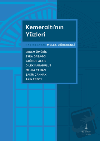 Kemeraltı’nın Yüzleri - Melek Göregenli - İzmir Büyükşehir Belediyesi 