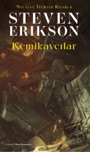 Kemikavcılar / Malazan Yitikler Kitabı 6 - Steven Erikson - İthaki Yay