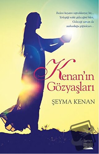 Kenan'ın Gözyaşları - Şeyma Kenan - Anatolia Kitap - Fiyatı - Yorumlar