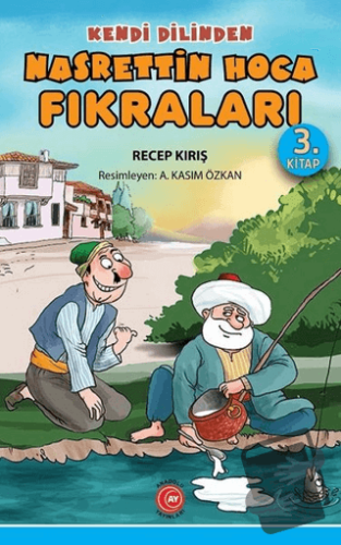 Kendi Dilinden Nasrettin Hoca Fıkraları 3. Kitap - Recep Kırış - Anado