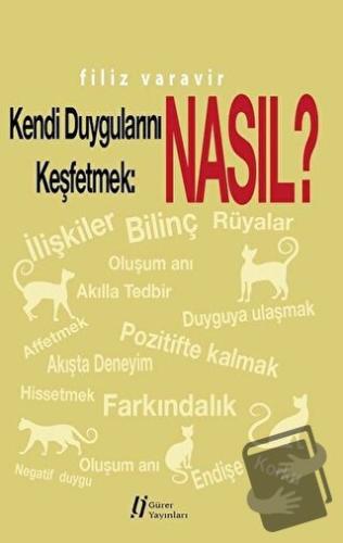 Kendi Duygularını Keşfetmek: Nasıl? - Filiz Varavir - Gürer Yayınları 