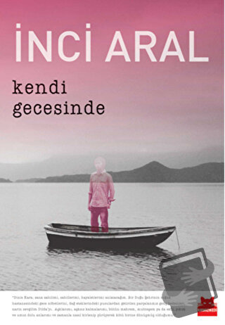 Kendi Gecesinde - İnci Aral - Kırmızı Kedi Yayınevi - Fiyatı - Yorumla