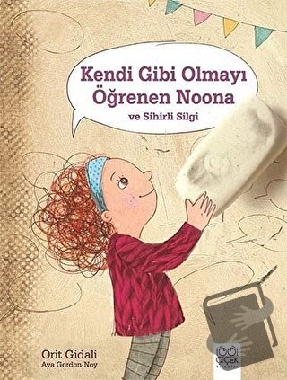 Kendi Gibi Olmayı Öğrenen Noona ve Sihirli Silgi - Orit Gidali - 1001 