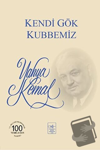 Kendi Gök Kubbemiz - Yahya Kemal Beyatlı - İstanbul Fetih Cemiyeti Yay