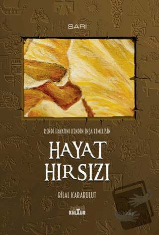 Kendi Hayatını Kendin İnşa Etmelisin - Hayat Hırsızı - Bilal Karabulut