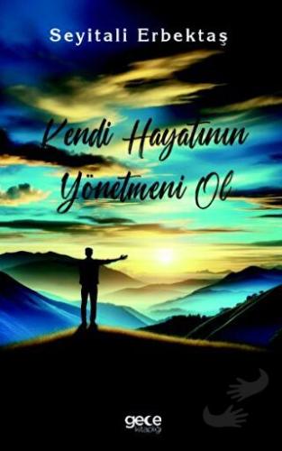 Kendi Hayatının Yönetmeni Ol - Seyitali Erbektaş - Gece Kitaplığı - Fi