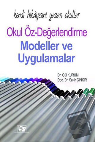 Kendi Hikayesini Yazan Okullar Okul Öz-Değerlendirme - Gül Kurum - Anı