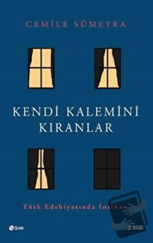 Kendi Kalemini Kıranlar - Cemile Sümeyra - Şule Yayınları - Fiyatı - Y