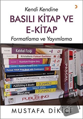 Kendi Kendine Basılı Kitap ve E-Kitap - Mustafa Dikici - Cinius Yayınl