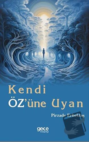 Kendi Öz'üne Uyan - Pirzade Erbektaş - Gece Kitaplığı - Fiyatı - Yorum