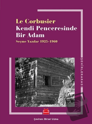 Kendi Penceresinde Bir Adam - Le Corbusier - Kırmızı Kedi Yayınevi - F