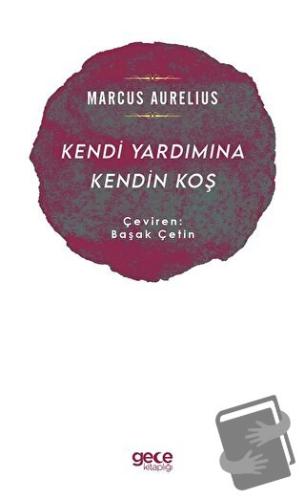 Kendi Yardımına Kendin Koş - Marcus Aurelius - Gece Kitaplığı - Fiyatı