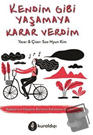 Kendim Gibi Yaşamaya Karar Verdim - Soo Hyun Kim - Kuraldışı Yayınevi 