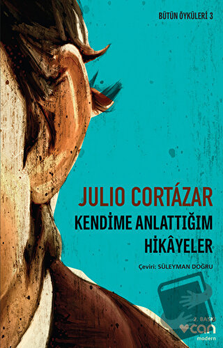 Kendime Anlattığım Hikayeler - Julio Cortazar - Can Yayınları - Fiyatı