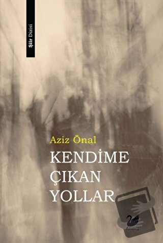 Kendime Çıkan Yollar - Aziz Önal - Anima Yayınları - Fiyatı - Yorumlar