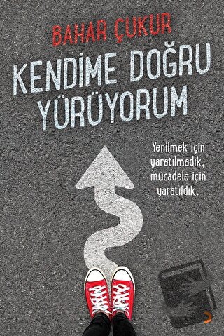 Kendime Doğru Yürüyorum - Bahar Çukur - Cinius Yayınları - Fiyatı - Yo