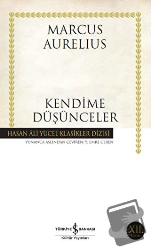 Kendime Düşünceler - Marcus Aurelius - İş Bankası Kültür Yayınları - F