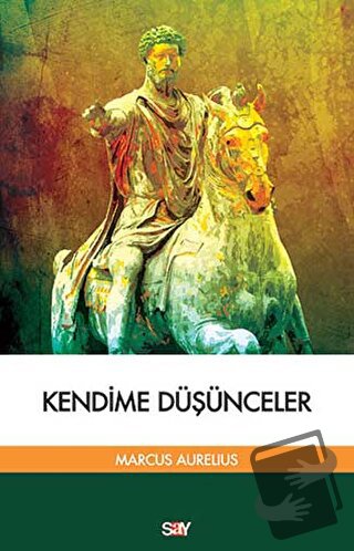 Kendime Düşünceler - Marcus Aurelius - Say Yayınları - Fiyatı - Yoruml