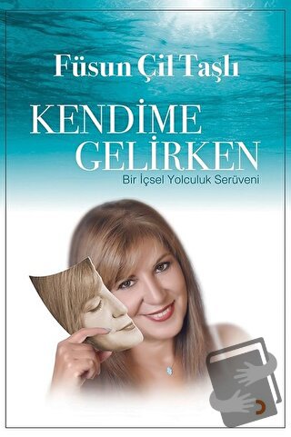 Kendime Gelirken - Füsun Çil Taşlı - Cinius Yayınları - Fiyatı - Yorum