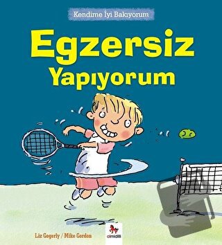 Kendime İyi Bakıyorum - Egzersiz Yapıyorum - Liz Gogerly - Almidilli -