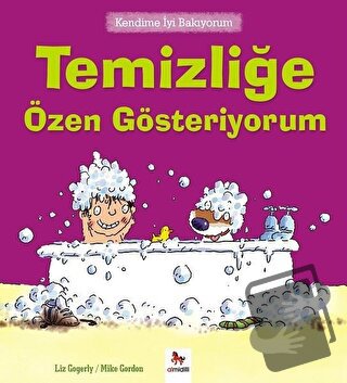 Kendime İyi Bakıyorum - Temizliğe Özen Gösteriyorum - Liz Gogerly - Al