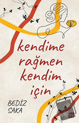 Kendime Rağmen Kendim İçin - Bediz Saka - Dokuz Yayınları - Fiyatı - Y