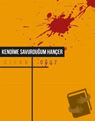 Kendime Savurduğum Hançer - Cihan Oğuz - Klaros Yayınları - Fiyatı - Y