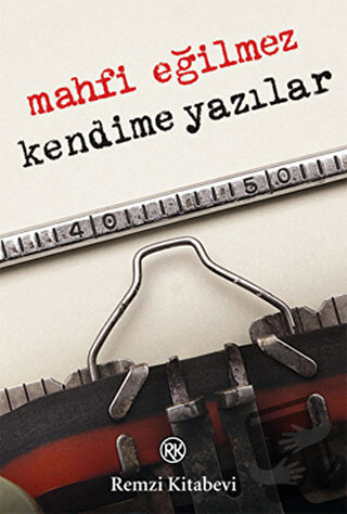 Kendime Yazılar - Mahfi Eğilmez - Remzi Kitabevi - Fiyatı - Yorumları 