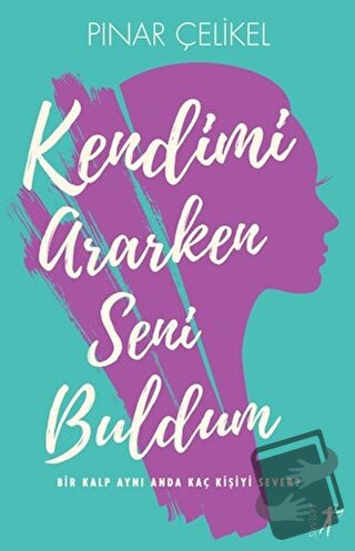 Kendimi Ararken Seni Buldum - Pınar Çelikel Şekerleme - Artemis Yayınl