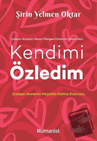 Kendimi Özledim: Çalışan Annenin Hayatta Kalma Kılavuzu - Şirin Yelmen