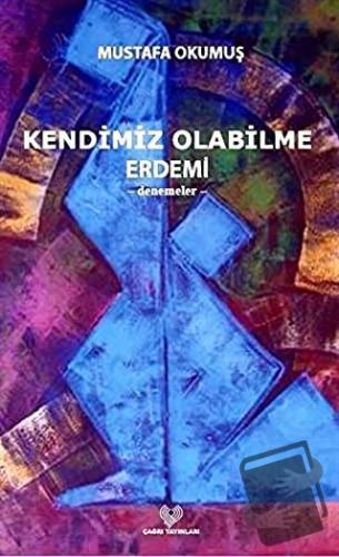 Kendimiz Olabilme Erdemi - Mustafa Okumuş - Çağrı Yayınları - Fiyatı -