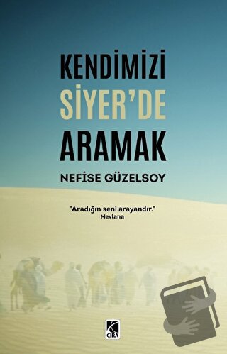 Kendimizi Siyer’de Aramak - Nefise Güzelsoy - Çıra Yayınları - Fiyatı 