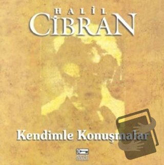 Kendimle Konuşmalar - Halil Cibran - Anahtar Kitaplar Yayınevi - Fiyat