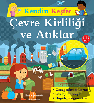 Kendin Keşfet - Çevre Kirliliği ve Atıklar - Sally Morgan - İş Bankası