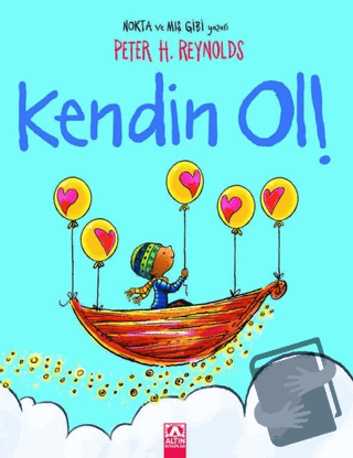 Kendin Ol! - Peter H. Reynolds - Altın Kitaplar - Fiyatı - Yorumları -