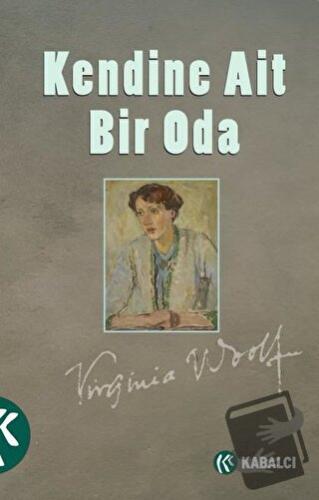 Kendine Ait Bir Oda - Virginia Woolf - Kabalcı Yayınevi - Doruk Yayınl