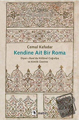 Kendine Ait Bir Roma - Cemal Kafadar - Metis Yayınları - Fiyatı - Yoru