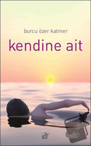 Kendine Ait - Burcu Özer Katmer - Düşbaz Kitaplar - Fiyatı - Yorumları