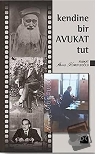 Kendine Bir Avukat Tut (Ciltli) - Ahmet Kurutluoğlu - Doğan Kitap - Fi