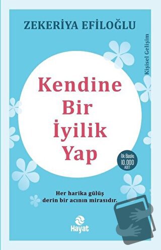 Kendine Bir İyilik Yap - Zekeriya Efiloğlu - Hayat Yayınları - Fiyatı 