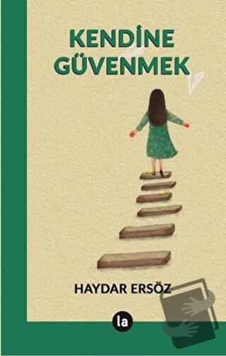 Kendine Güvenmek - Haydar Ersöz - La Kitap - Fiyatı - Yorumları - Satı