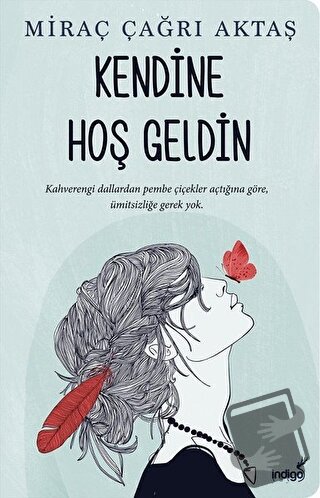 Kendine Hoş Geldin - Miraç Çağrı Aktaş - İndigo Kitap - Fiyatı - Yorum