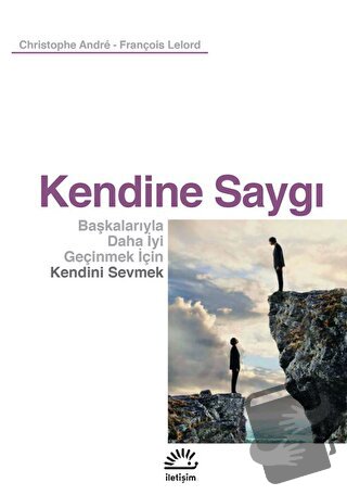 Kendine Saygı - Christophe Andre - İletişim Yayınevi - Fiyatı - Yoruml